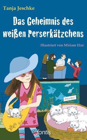 Das Geheimnis des weißen Perserkätzchens von Elze,  Miriam, Jeschke,  Tanja