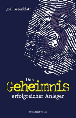 Das Geheimnis erfolgreicher Anleger von Greenblatt,  Joel, Neumüller,  Egbert