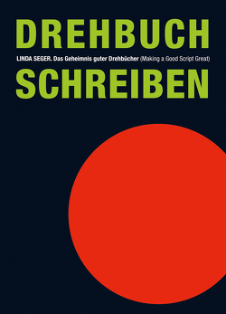 Das Geheimnis guter Drehbücher von Keil,  Ursula, Maessen,  Raimund, Seger,  Linda