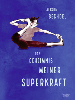 Das Geheimnis meiner Superkraft von Bechdel,  Alison, Pletzinger,  Thomas, Schnettler,  Tobias