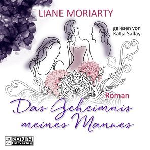 Das Geheimnis meines Mannes von Moriarty,  Liane, Sallay,  Katja, Schneider,  Regina