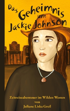 Das Geheimnis um Jackie Johnson von Greil,  Juliane Liska