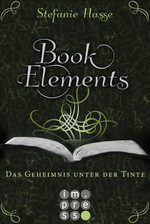 BookElements 3: Das Geheimnis unter der Tinte von Hasse,  Stefanie