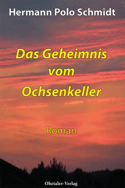 Das Geheimnis vom Ochsenkeller von Schmidt,  Herman Polo