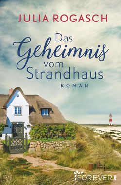 Das Geheimnis vom Strandhaus von Rogasch,  Julia