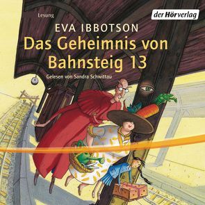 Das Geheimnis von Bahnsteig 13 von Ibbotson,  Eva, Jugel,  Bernhard, Ludwig,  Sabine, Schwittau,  Sandra