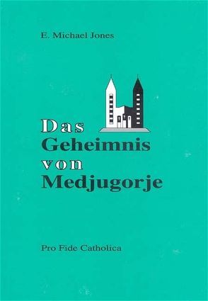 Das Geheimnis von Medjugorje von Blümel,  Ingeborg, Jones,  Michael, Ploeg,  J P van der