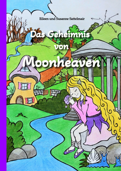 Das Geheimnis von Moonheaven von Sattelmair,  Eileen, Sattelmair,  Susanne