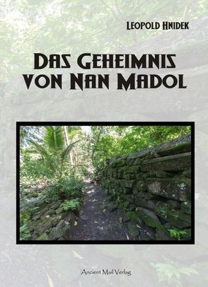 Das Geheimnis von Nan Madol von Hnidek,  Leopold