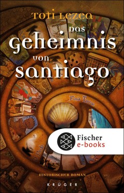 Das Geheimnis von Santiago von Grüneisen,  Lisa, Lezea,  Toti