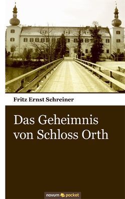 Das Geheimnis von Schloss Orth von Ernst,  Fritz