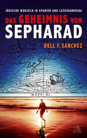 Das Geheimnis von Sepharad von Haueter,  Nina, Sanchez,  Dell F
