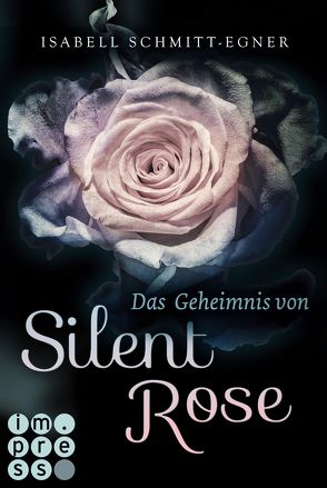 Das Geheimnis von Silent Rose von Schmitt-Egner,  Isabell