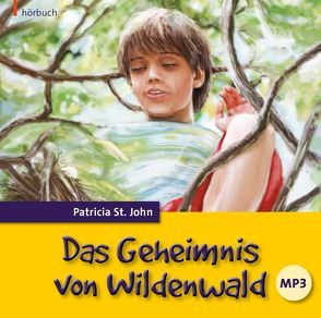 Das Geheimnis von Wildenwald (Hörbuch [MP3]) von Aebi,  Elisabeth I, Carstens,  Benjamin, Caspari,  Christian, Duinmeyer-Bolik,  Ulrike, St. John,  Patricia