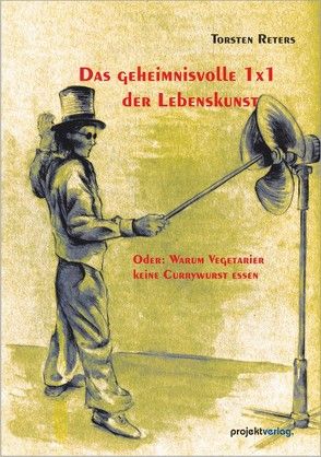 Das geheimnisvolle 1×1 der Lebenskunst von Reters,  Torsten