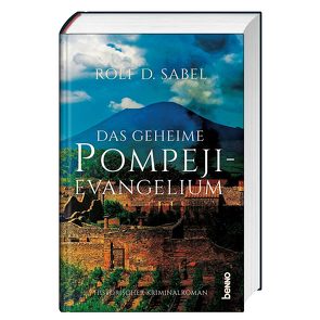 Das geheimnisvolle Pompeji-Evangelium von Sabel,  Rolf D