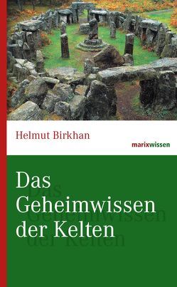 Das Geheimwissen der Kelten von Birkhan,  Helmut