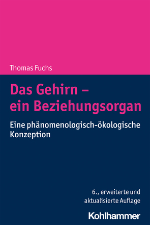 Das Gehirn – ein Beziehungsorgan von Fuchs,  Thomas