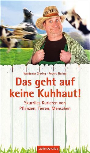 Das geht auf keine Kuhhaut! von Siering,  Dr. Waldemar, Siering,  Robert