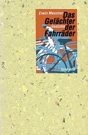 Das Gelächter der Fahrräder von Bucher,  Werner, Messmer,  Erwin, Schenker,  Ueli