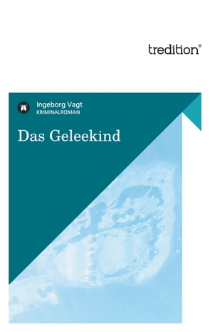 Das Geleekind von Vagt,  Ingeborg