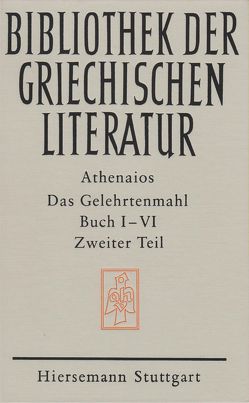 Das Gelehrtenmahl. Buch I – VI von Athenaios, Friedrich,  Claus, Nothers,  Thomas, Wirth,  Peter