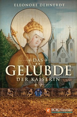 Das Gelübde der Kaiserin von Dehnerdt,  Eleonore