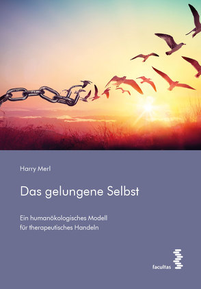 Das gelungene Selbst von Merl,  Harry