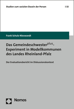 Das Gemeindeschwesterplus-Experiment in Modellkommunen des Landes Rheinland-Pfalz von Schulz-Nieswandt,  Frank