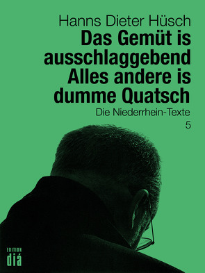 Das Gemüt is ausschlaggebend. Alles andere is dumme Quatsch von Hüsch,  Hanns Dieter, Lotz,  Helmut, Pleitgen,  Fritz