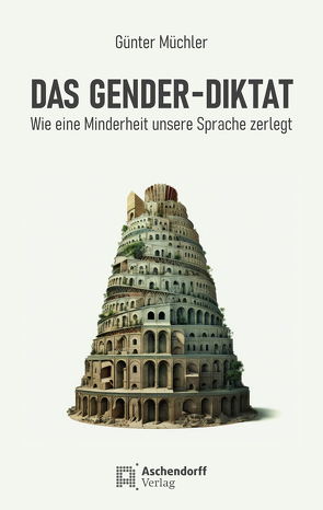 Das Gender-Diktat von Müchler,  Günter