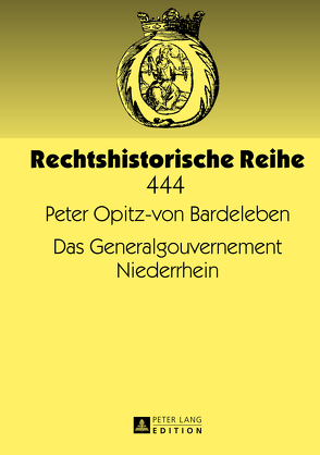 Das Generalgouvernement Niederrhein von Opitz-von Bardeleben,  Peter