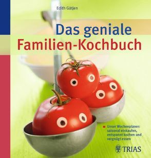 Das geniale Familien-Kochbuch von Gätjen,  Edith