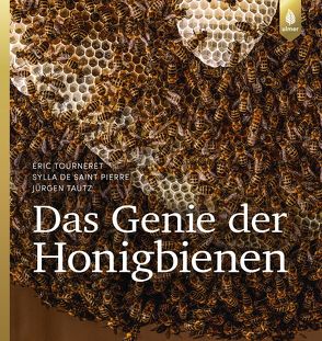 Das Genie der Honigbienen von de Saint Pierre,  Sylla, Tautz,  Jürgen, Tourneret,  Eric