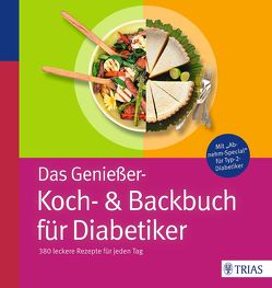 Das Genießer-Koch-& Backbuch für Diabetiker von Burkard,  Marion, Grzelak,  Claudia, Hofele,  Karin, Lübke,  Doris, Metternich,  Kirsten