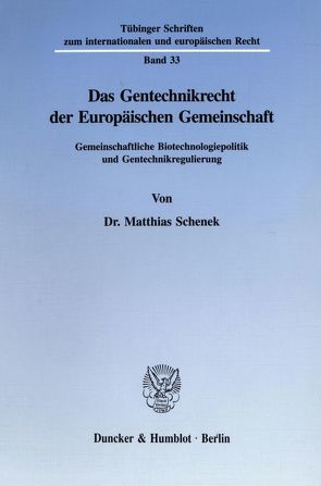 Das Gentechnikrecht der Europäischen Gemeinschaft. von Schenek,  Matthias
