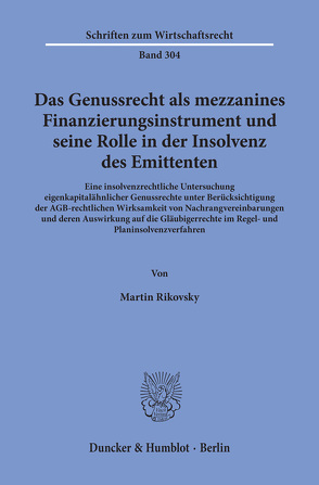 Das Genussrecht als mezzanines Finanzierungsinstrument und seine Rolle in der Insolvenz des Emittenten. von Rikovsky,  Martin