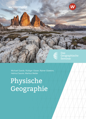 Physische Geographie von Gaede,  Michael, Glaser,  Rüdiger, Glawion,  Rainer, Saurer,  Helmut, Weiler,  Markus