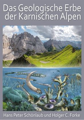 Das geologische Erbe der Karnischen Alpen von Forke,  Holger C., Schönlaub,  Hans Peter