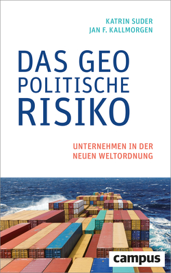 Das geopolitische Risiko von Kallmorgen,  Jan F., Suder,  Katrin