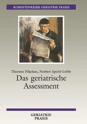 Das geriatrische Assessment von Nikolaus,  Thorsten, Specht-Leible,  Norbert