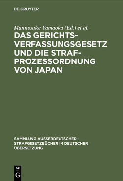 Das Gerichtsverfassungsgesetz und die Strafprozessordnung von Japan von Kerry,  Otto, Yamaoka,  Mannosuke