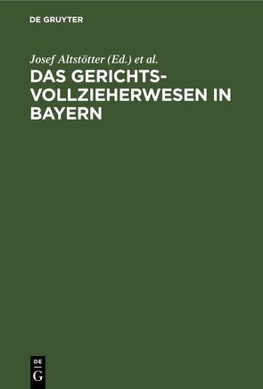 Das Gerichtsvollzieherwesen in Bayern von Altstötter,  Josef, Ammon,  Wilhelm von