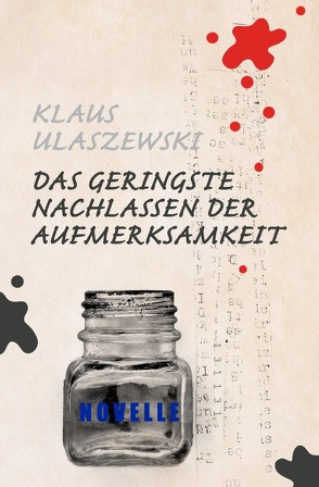 Das geringste Nachlassen der Aufmerksamkeit von Ulaszewski,  Klaus