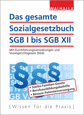 Das gesamte Sozialgesetzbuch SGB I bis SGB XII von Walhalla Fachredaktion