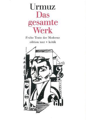 Das gesamte Werk von Demetrescu-Buzau/Urmuz,  Demetru, Drews,  Jörg, Geerken,  Hartmut, Pastior,  Oskar, Ramm,  Klaus