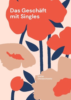 Das Geschäft mit Singles von Christochowitz,  Stefan