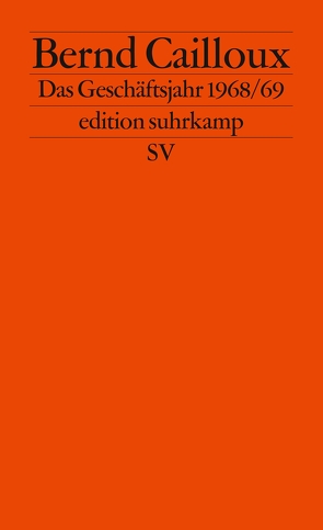 Das Geschäftsjahr 1968/69 von Cailloux,  Bernd