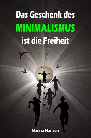 Das Geschenk des Minimalismus ist die Freiheit von Hansen,  Nanna