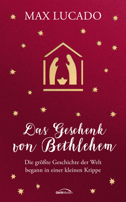 Das Geschenk von Bethlehem von Lucado,  Max